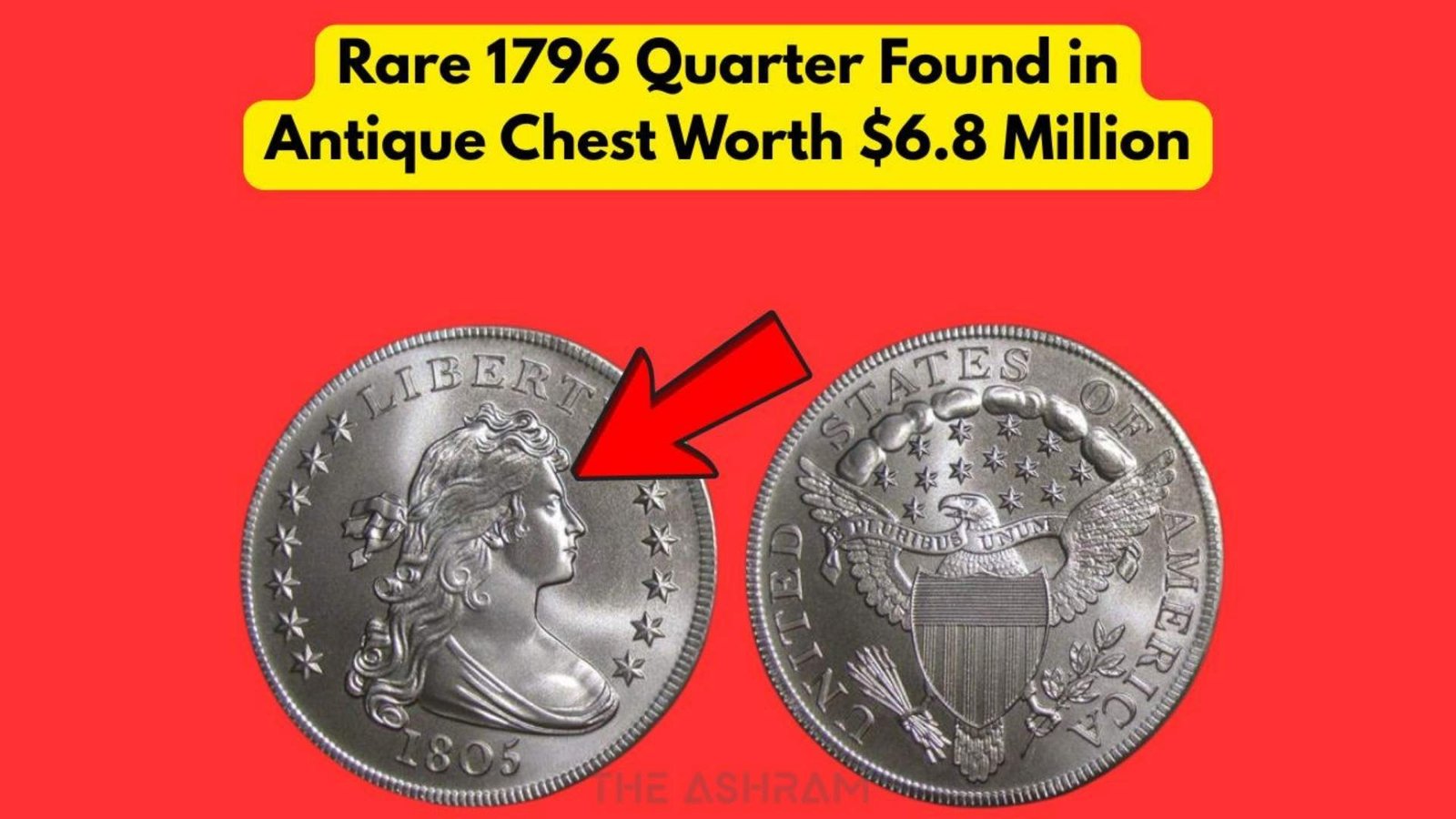 This 1796 Quarter Found in an Attic Just Sold for $6.8 Million — Could You Find One?